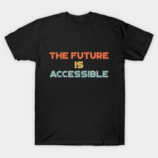 The Future Is Accessible Vintage Retro (Sunset) T-Shirt